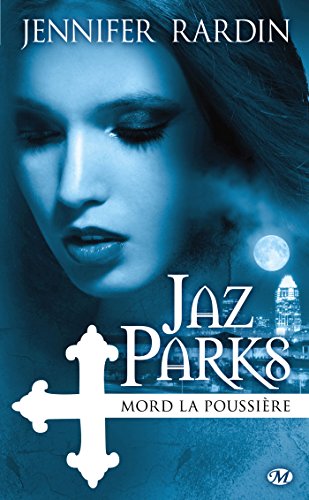 9782811206154: Jaz Parks, T2 : Jaz Parks mord la poussire (Bit-lit)