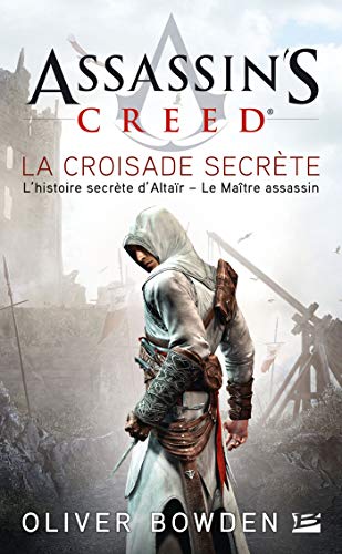 Imagen de archivo de Assassin's Creed, Tome 3: Assassin's Creed La Croisade secrète a la venta por Hamelyn