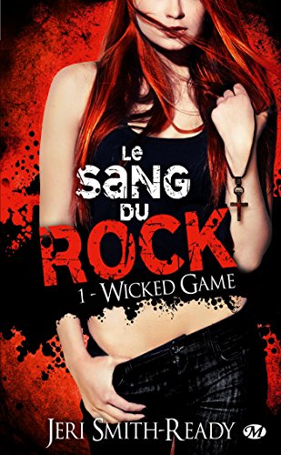 Beispielbild fr Le Sang du Rock, T1 : Wicked Game zum Verkauf von medimops