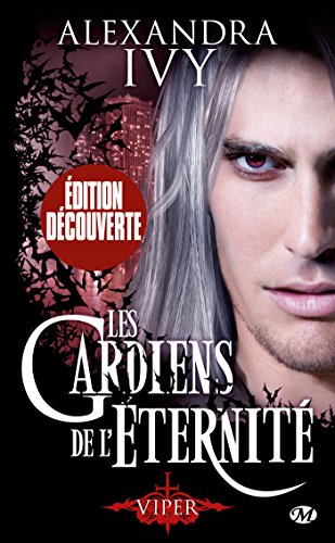 Les Gardiens de l'Ã©ternitÃ©, T2: Viper (Les Gardiens de l'Ã©ternitÃ© (2)) (9782811207212) by Alexandra Ivy