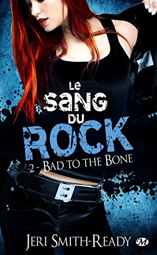 Beispielbild fr Le Sang du Rock, T2 : Bad to the Bone zum Verkauf von medimops