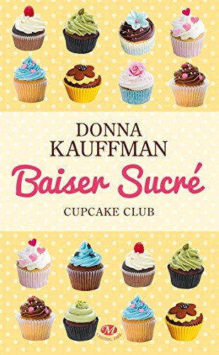 Stock image for Cupcake Club, tome 1 : Baiser sucr for sale by books-livres11.com