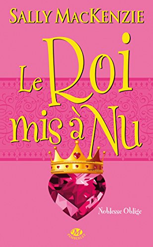 Beispielbild fr Noblesse oblige, T7 : Le Roi mis  nu (Noblesse oblige (7)) zum Verkauf von ThriftBooks-Dallas
