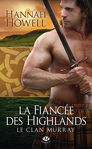 Beispielbild fr Le Clan Murray, Tome 3 : La fiance des Highlands zum Verkauf von Better World Books