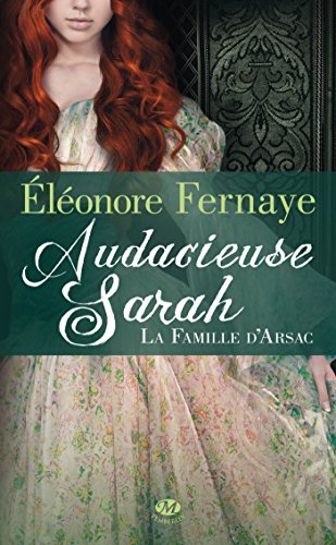 Beispielbild fr La Famille d'Arsac, Tome 2: Audacieuse Sarah zum Verkauf von Ammareal