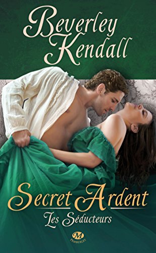 Stock image for Les Sducteurs, Tome 3: Secret Ardent Kendall, Beverley for sale by BIBLIO-NET