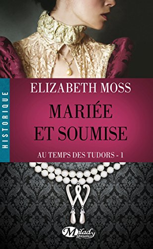 Beispielbild fr Au Temps des Tudors, Tome : Marie et soumise zum Verkauf von Ammareal