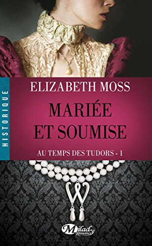 Stock image for Au Temps des Tudors, Tome : Marie et soumise for sale by Ammareal