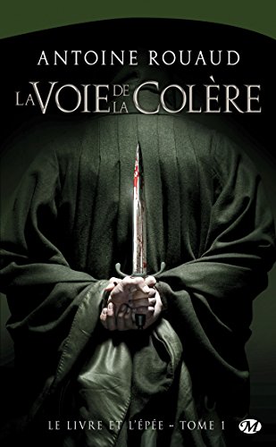 Beispielbild fr Le Livre et l'pe, Tome 1: La Voie de la Colre zum Verkauf von Ammareal