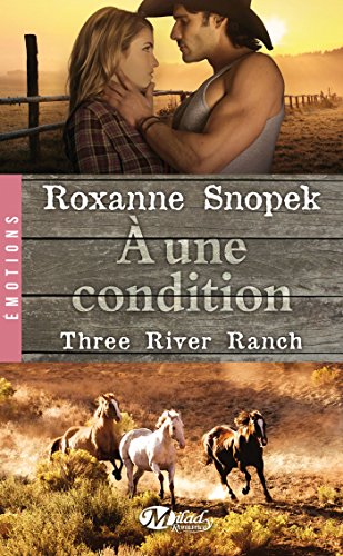 9782811214142: Three River Ranch, Tome 3 : A une condition