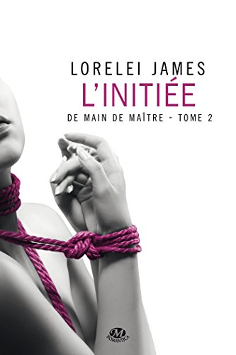 9782811214296: De main de matre, T2 : L'Initie (Romantica)