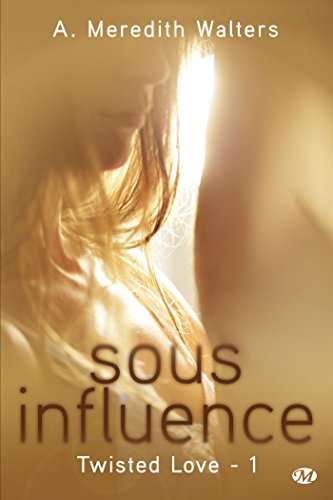 Stock image for Twisted Love, Tome 1: Sous influence for sale by Ammareal