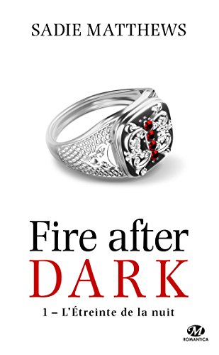 Stock image for La Trilogie Fire After Dark, T1 : L'treinte de la nuit for sale by Ammareal