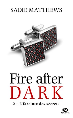 Beispielbild fr La trilogie fire after dark, t2 : l'etreinte des secrets zum Verkauf von medimops
