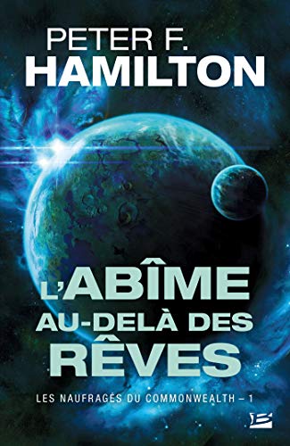 Beispielbild fr Les Naufrag s du Commonwealth, T1 : L'Abîme au-del des rêves (Les Naufrag s du Commonwealth (1)) zum Verkauf von WorldofBooks