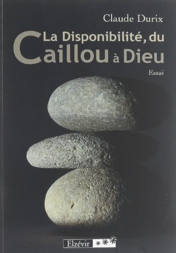 Beispielbild fr La disponibilite du caillou a dieu Durix Claude zum Verkauf von BIBLIO-NET