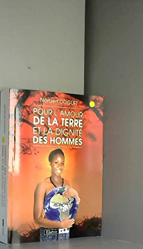 9782811406219: Pour l'Amour de la Terre et la Dignite des Hommes