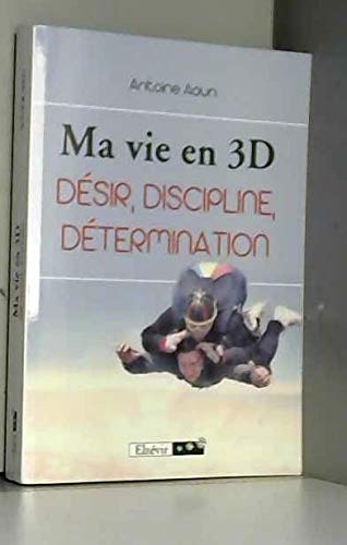 Stock image for Ma Vie en 3D Desir Discipline Determination for sale by Ammareal