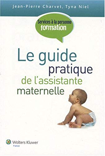 Stock image for Le guide pratique de l'assistante maternelle (LAMARRE ED) (French Edition) for sale by Wonder Book