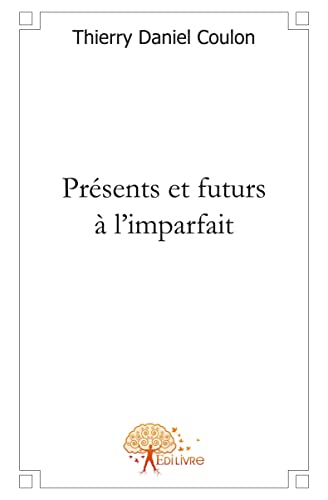 Stock image for Prsents et futurs  l'imparfait for sale by Chapitre.com : livres et presse ancienne