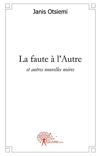 Stock image for La faute  l'Autre (French Edition) for sale by Books Unplugged