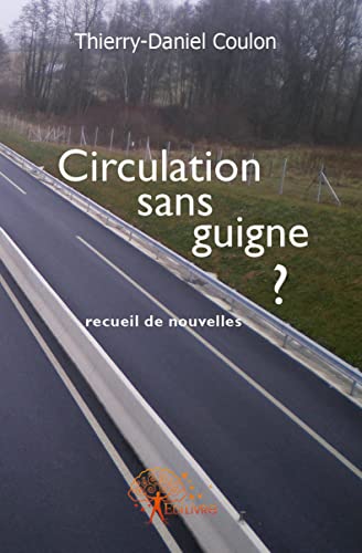 9782812109324: Circulation sans guigne ? - recueil de nouvelles