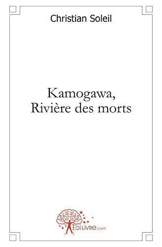 Beispielbild fr kamogawa, riviere des morts zum Verkauf von Chapitre.com : livres et presse ancienne