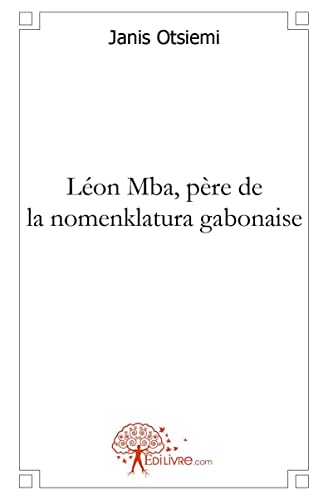Stock image for Lon Mba, pre de la nomenklatura gabonaise for sale by Ammareal