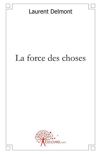 9782812121661: La force des choses