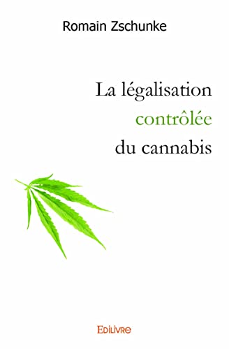 Beispielbild fr La lgalisation contrle du cannabis zum Verkauf von Ammareal