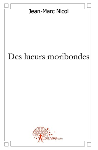Imagen de archivo de Des lueurs moribondes a la venta por Ammareal