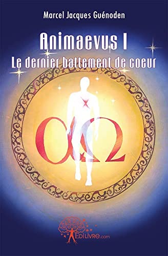 9782812127724: Animaevus i: Tome 1 : Le dernier battement de c ur