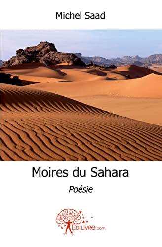 Moires du Sahara - poÃ©sie (9782812128646) by Saad, Michel