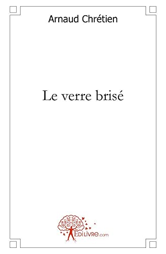 Stock image for Le verre bris for sale by Chapitre.com : livres et presse ancienne