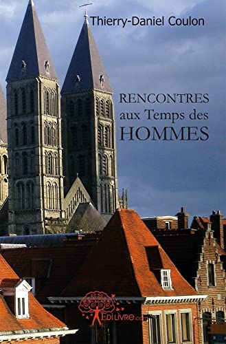 Stock image for Rencontres aux Temps des Hommes for sale by medimops