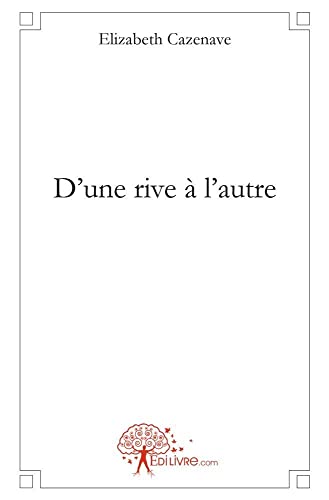 Stock image for D'une rive  l'autre for sale by Chapitre.com : livres et presse ancienne