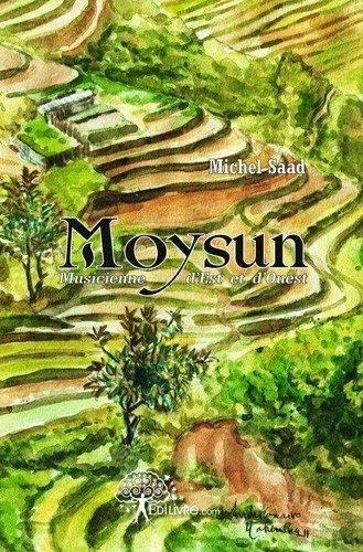 Moysun: Musicienne d'est et d'ouest (9782812139635) by Saad, Michel