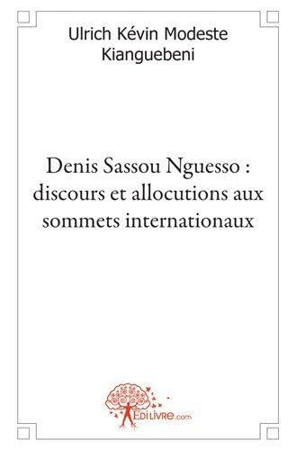 Stock image for Denis Sassou Nguesso, discours et allocutions aux sommets internationaux for sale by Chapitre.com : livres et presse ancienne
