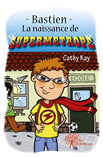 9782812147623: Bastien: La naissance de Supermtrope