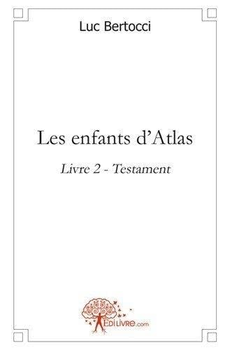 9782812147791: Les enfants d'atlas - livre 2: Testament
