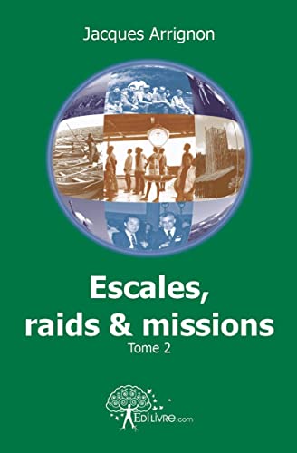 Imagen de archivo de Escales, raids et missions - Tome 2 a la venta por Revaluation Books