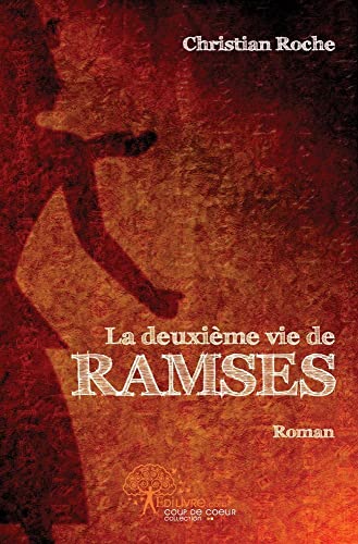 La deuxiÃ¨me vie de RamsÃ¨s - roman (9782812151750) by Roche, Christian