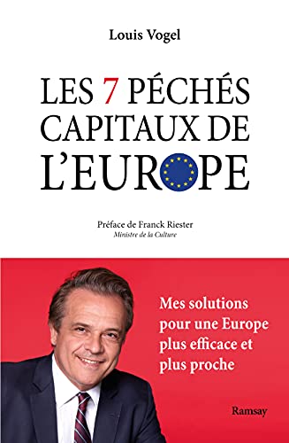 9782812201080: Les sept pchs capitaux de l'Europe: Mes solutions pour une Europe plus efficace et plus proche