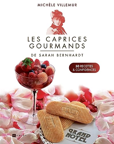 Beispielbild fr Les caprices gourmands de Sarah Bernhardt - 50 recettes et confidences zum Verkauf von Gallix