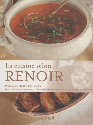 Imagen de archivo de la cuisine selon Renoir JACQUELINE SAULNIER, JEAN-BERNAR a la venta por Iridium_Books