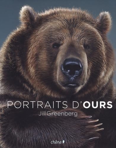 Portraits d'ours (9782812301230) by Jill Greenberg