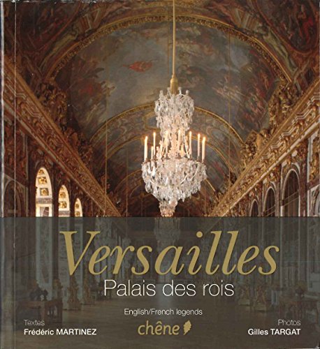 Imagen de archivo de Versailles: Palais des rois a la venta por WorldofBooks
