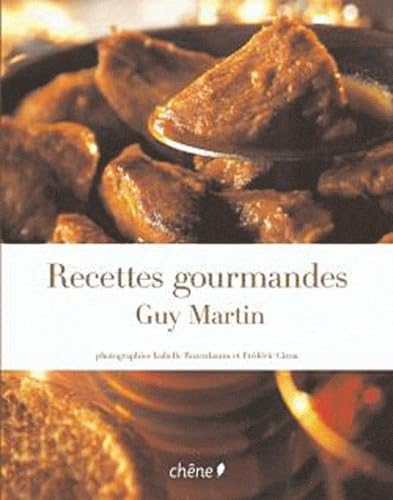 Recettes Gourmandes De Guy Martin - Le Grand Vefour