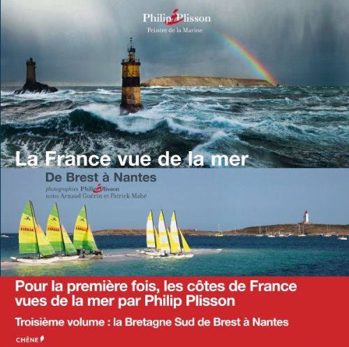 9782812302862: La France vue de la mer - Bretagne Sud - De Brest  Nantes (La France vue de la mer par Plisson)