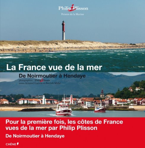 Stock image for La France Vue De La Mer. Vol. 4. De Noirmoutier  Hendaye for sale by RECYCLIVRE